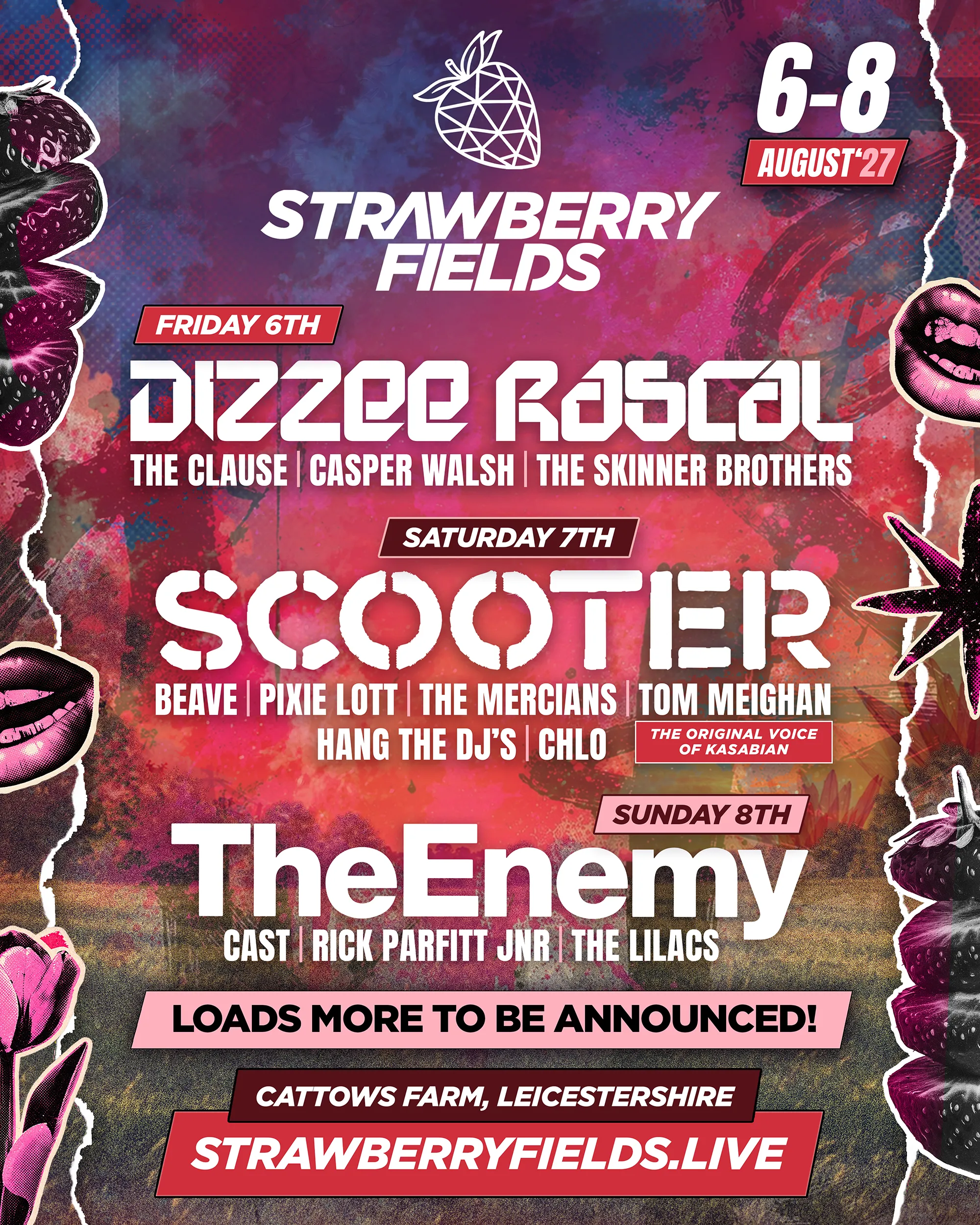 Strawberry Fields 2027 official poster. Friday 6th: Dizzee Rascal, The Clause, Casper Walsh, The Skinner Brothers. Saturday 7th: Scooter, Beave, Pixie Lott, The Mercians, Tom Meighan (the original voice of Kasabian), Hang the DJ's, Chlo. Sunday 8th: The Enemy, Cast, Rick Parfitt JNR, The Lilacs. Loads more to be announced. Cattows Farm, Leicestershire.